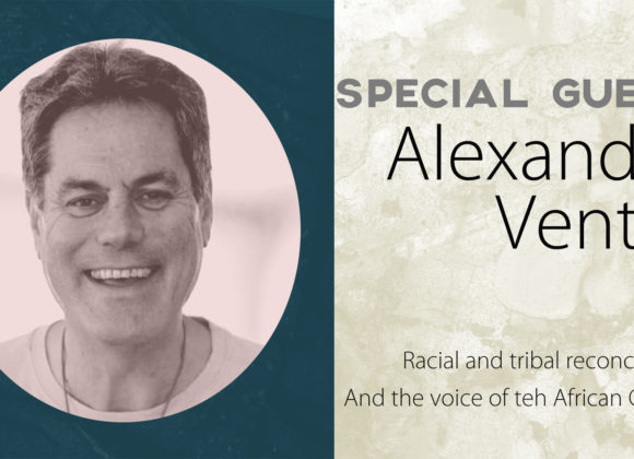 Racial and tribal reconciliation and the Voice of the African Church: An interview with Alexander Venter