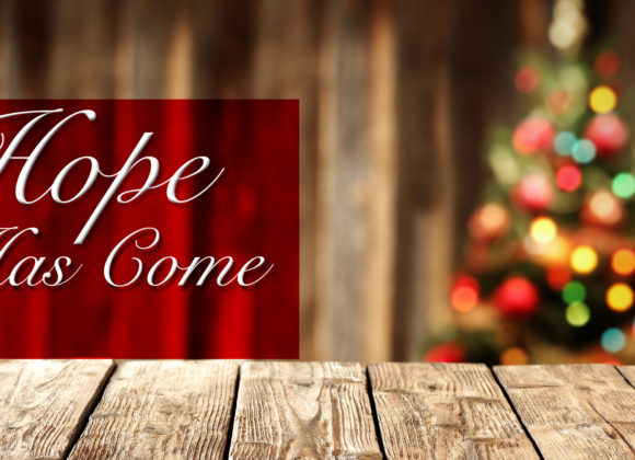 Hope Has Come With Joy