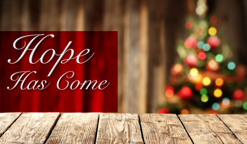 Hope Has Come With Joy