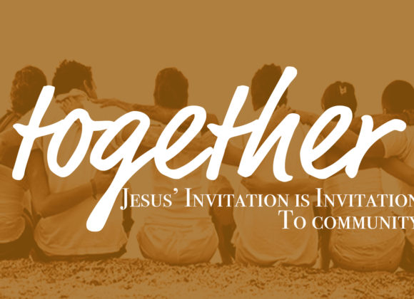 The invitation to follow Jesus is an Invitation into Community